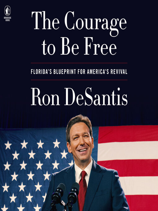Title details for The Courage to Be Free by Ron DeSantis - Available
